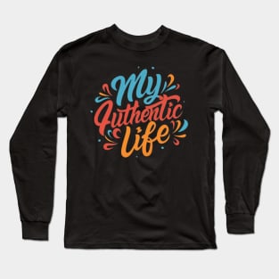 Live your truth! Long Sleeve T-Shirt